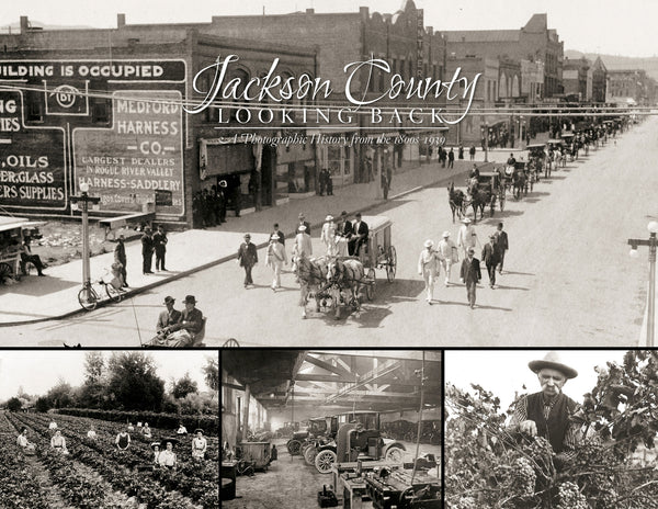Jackson County: Looking Back | A Photographic History from the 1800s - 1939