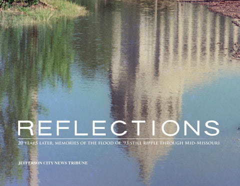 Reflections: 20 Years Later, Memories of the Flood of '93 Still Ripple Through Mid-Missouri Cover