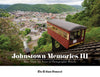 Johnstown Memories III: More Than 125 Years of Photographic History Cover