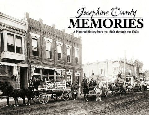 Josephine County Memories: A Pictorial History from the 1800s through the 1960s Cover