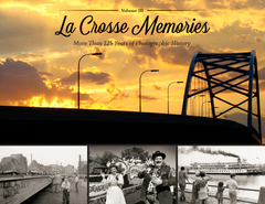La Crosse Memories III: More Than 125 Years of Photographic History Cover