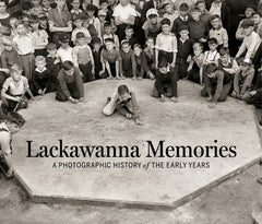 Lackawanna Memories: A Photographic History of the Early Years Cover