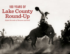 100 Years of Lake County Round-Up: Eight Seconds of Heaven and Hell Cover