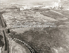 Two Rivers, One History Volume II: Historic Images of the Lewis-Clark Valley — The 1940s, '50s, '60s and '70s Cover