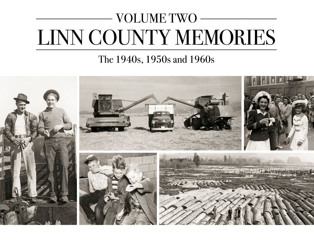 Linn County Memories II: The 1940s, 1950s and 1960s