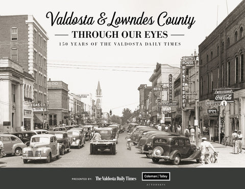 Valdosta & Lowndes County Through Our Eyes: 150 Years of The Valdosta Daily Times Cover