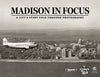 Madison in Focus: A City’s Story Told Through Photography Cover