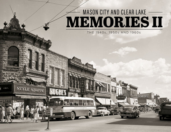 Mason City and Clear Lake Memories II: The 1940s, 1950s and 1960s