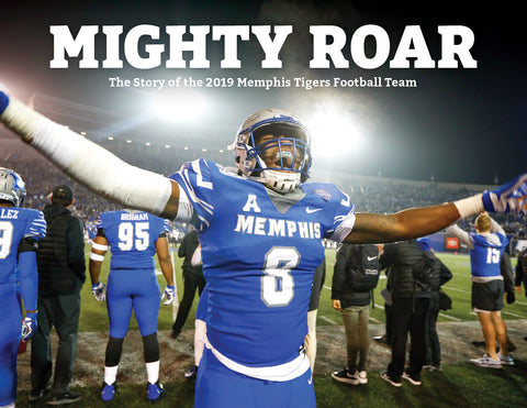 Mighty Roar: The Story of the 2019 Memphis Tigers Football Team Cover