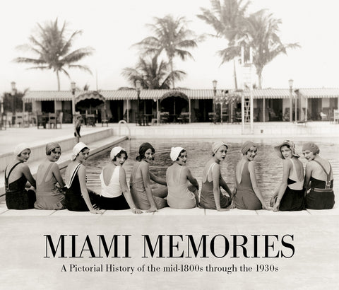 Miami Memories: A Pictorial History of the mid-1800s through the 1930s Cover