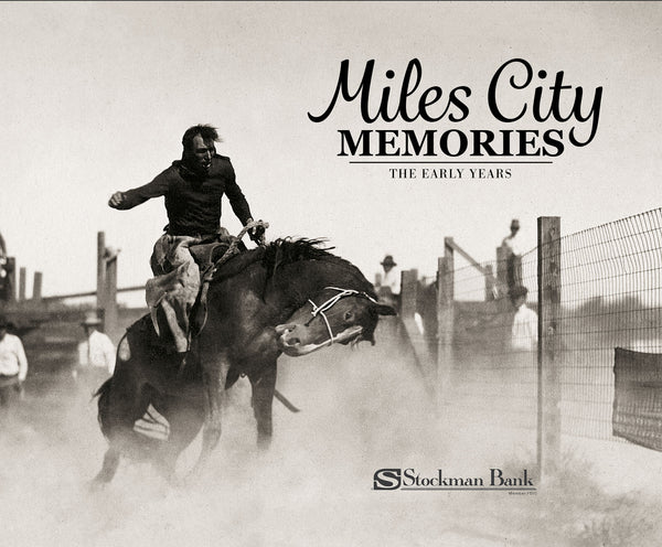 Miles City Memories: The Early Years