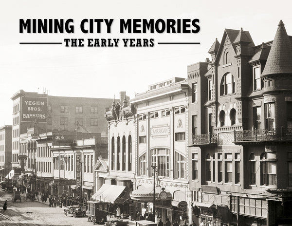 Mining City Memories: The Early Years