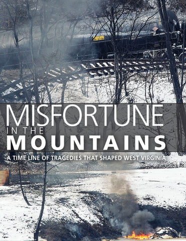 Misfortune in the Mountains: A Time Line of Tragedies that Shaped West Virginia Cover