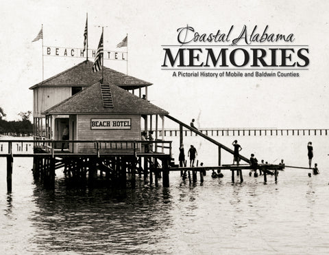 Coastal Alabama Memories: A Pictorial History of Mobile and Baldwin Counties Cover