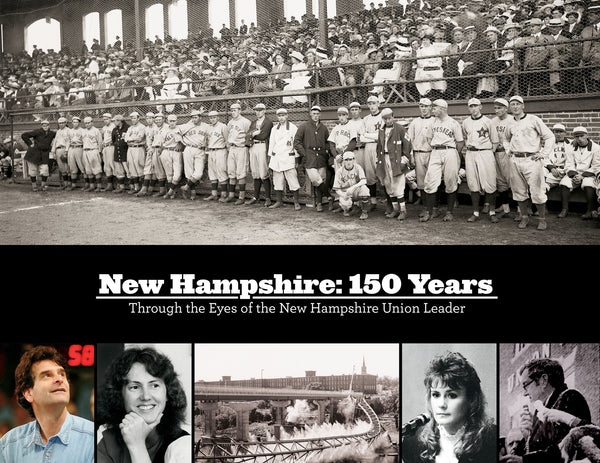 New Hampshire\: 150 Years: Through the Eyes of the New Hampshire Union Leader Cover