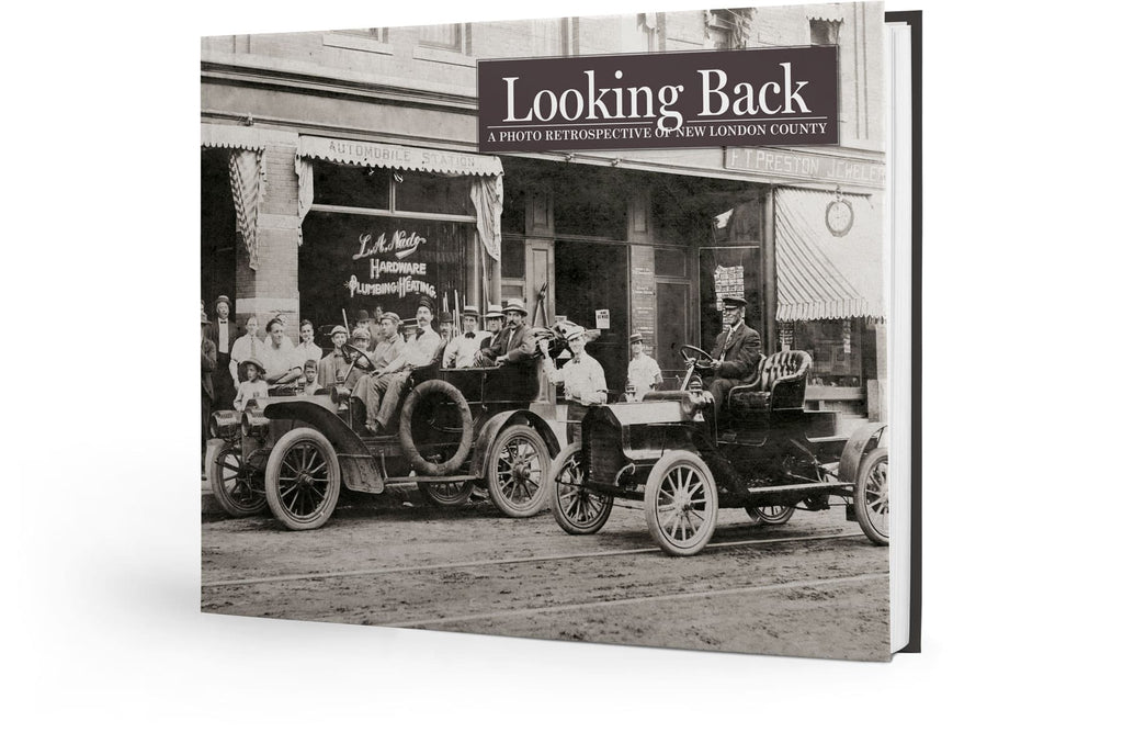 Looking Back: New London County: Vol. I - The 1860s - 1930s