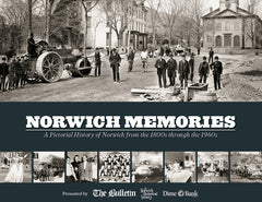 Norwich Memories: A Pictorial History of Norwich from the 1800s through the 1960s Cover