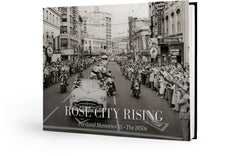 Rose City Rising — Portland Memories III: A Pictorial History of the 1950s Cover