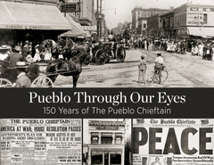 Pueblo Through Our Eyes: 150 Years of The Pueblo Chieftain Cover