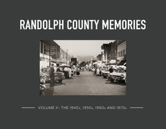 Randolph County Memories II: The 1940s, 1950s, 1960s and 1970s Cover