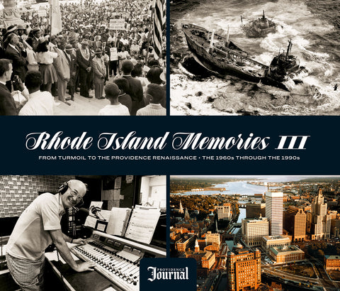 Rhode Island Memories III: From Turmoil to the Providence Renaissance — The 1960s through the 1990s Cover