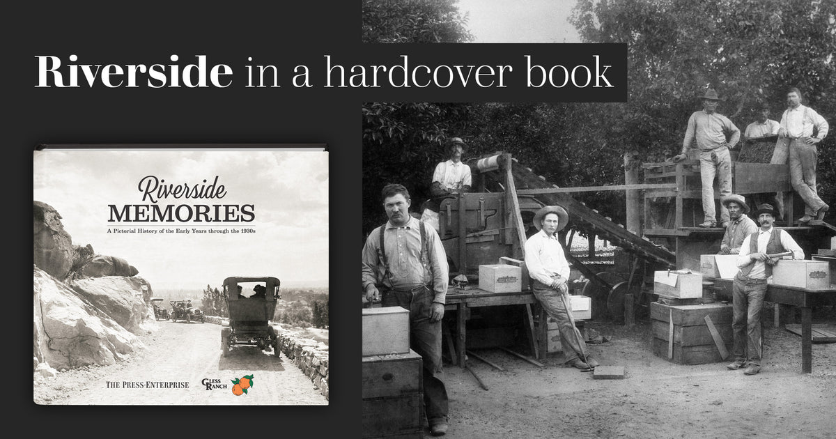 Riverside Memories: A Pictorial History of the Early Years through the 1930s