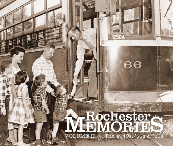 Rochester Memories: Volume II – The 1940s, '50s & '60s