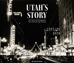 Utah's Story: 150 Years of Photography from The Salt Lake Tribune Cover