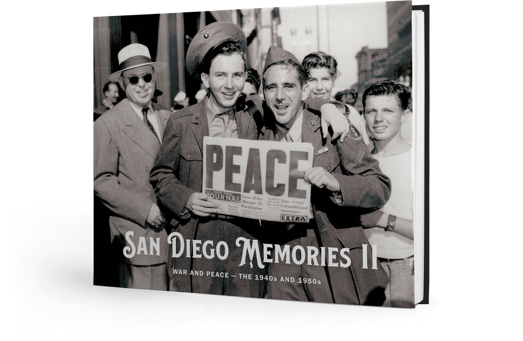 San Diego Memories II: War and Peace — The 1940s and 1950s