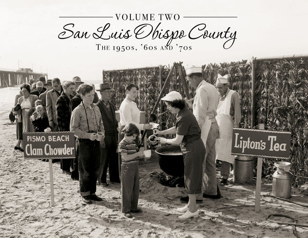 Volume Two: San Luis Obispo County: The 1950s, '60s and '70s