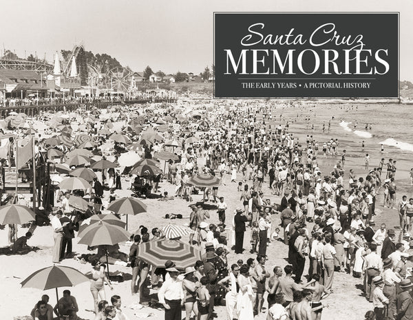 Santa Cruz Memories: The Early Years