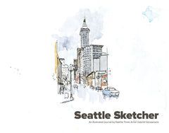 Seattle Sketcher: An Illustrated Journal by Seattle Times Artist Gabriel Campanario Cover