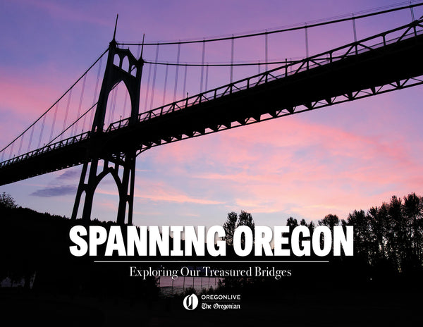 Spanning Oregon: Exploring Our Treasured Bridges