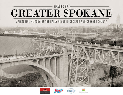 Images of Greater Spokane: A Pictorial History of the Early Years in Spokane and Spokane County Cover