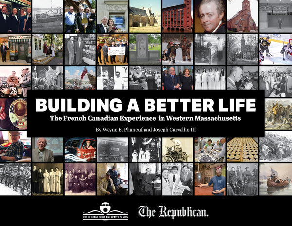 Building a Better Life: The French Canadian Experience in Western Massachusetts Cover