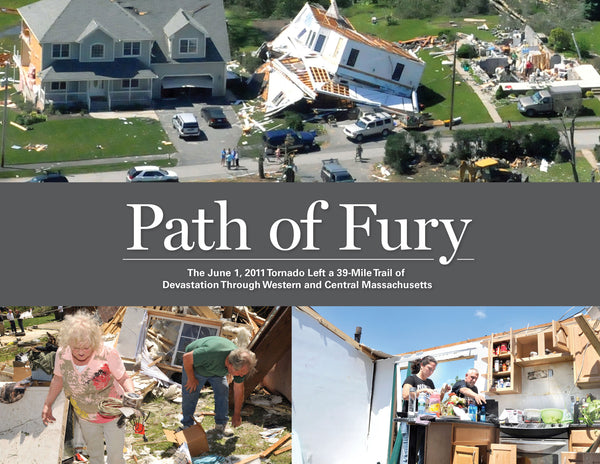 Path of Fury: The June 1, 2011 Tornado Left a 39-Mile Trail of Devastation Through Western and Central Massachusetts Cover