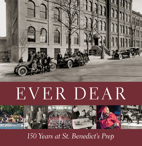 Ever Dear: 150 Years at St. Benedict’s Prep Cover