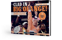 Clad in Big Orange! 25 Years Later: The Inside Story of the Tennessee Volunteers' Epic 1998 National Title Cover