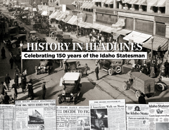History in Headlines: Celebrating 150 years of the Idaho Statesman Cover