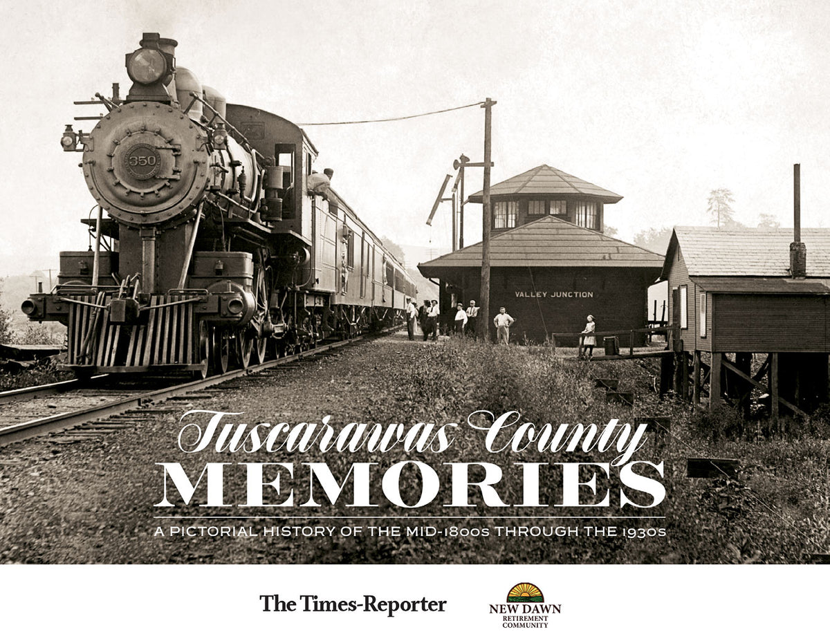Tuscarawas County Memories: A Pictorial History of the mid-1800s through the 1930s