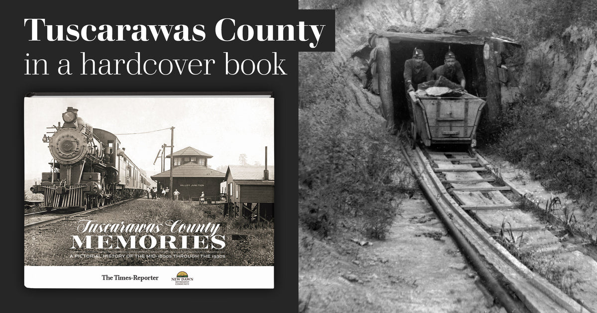 Tuscarawas County Memories: A Pictorial History of the mid-1800s through the 1930s