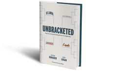 Unbracketed: Big-Time College Basketball Done the Right Way Cover