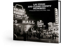 Las Vegas and Clark County Memories: A Photographic History of the 1940s – 1960s Cover