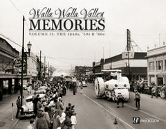 Walla Walla Valley Memories: Volume II The 1940s, '50s & 60s Cover
