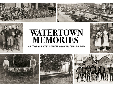 Watertown Memories: A Pictorial History of the Mid-1800s through the 1930s Cover