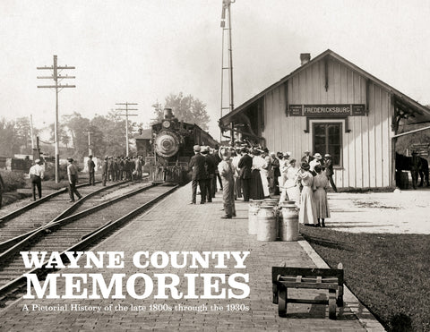 Wayne County Memories: A Pictorial History of the late 1800s through the 1930s Cover