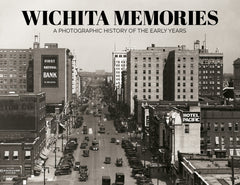 Wichita Memories: A Photographic History of the Early Years Cover