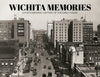 Wichita Memories: A Photographic History of the Early Years Cover