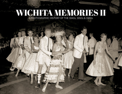 Wichita Memories II: A Photographic History of the 1940s, 1950s & 1960s Cover