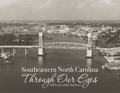 Southeastern North Carolina Through Our Eyes: 150 Years of the StarNews Cover